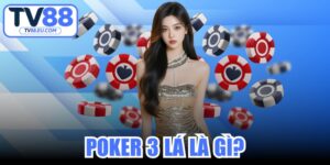 Poker 3 Lá Là Gì