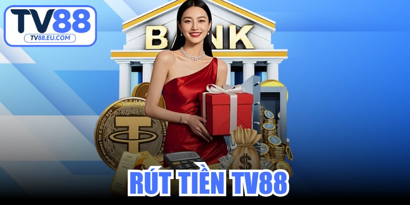 Rút Tiền TV88