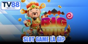 Slot Game Là Gì